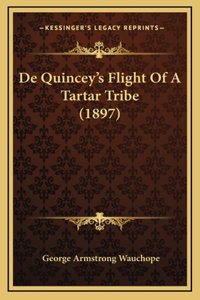 De Quincey's Flight Of A Tartar Tribe (1897)