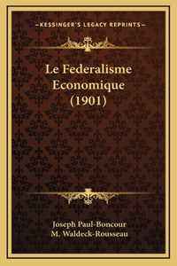 Le Federalisme Economique (1901)