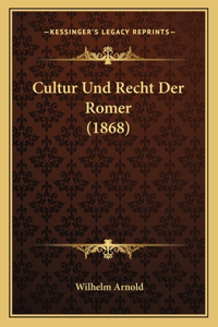 Cultur Und Recht Der Romer (1868)