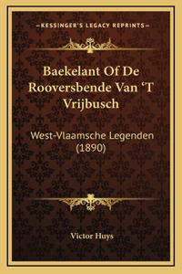 Baekelant Of De Rooversbende Van 'T Vrijbusch
