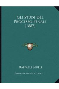 Gli Studi Del Processo Penale (1887)
