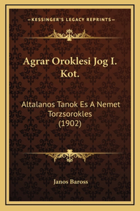 Agrar Oroklesi Jog I. Kot.