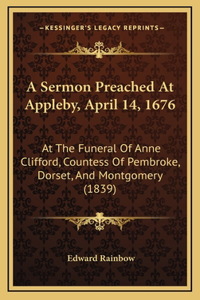 A Sermon Preached At Appleby, April 14, 1676