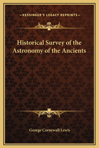 Historical Survey of the Astronomy of the Ancients