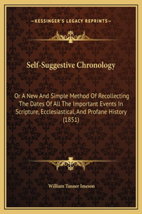 Self-Suggestive Chronology