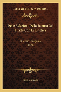 Delle Relazioni Della Scienza Del Dritto Con La Estetica
