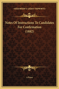 Notes Of Instructions To Candidates For Confirmation (1882)