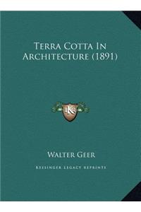 Terra Cotta In Architecture (1891)
