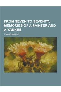 From Seven to Seventy