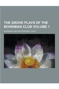 The Grove Plays of the Bohemian Club Volume 1