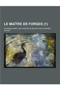 Le Maitre de Forges (1)