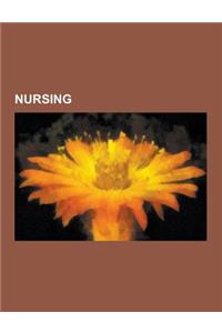 Nursing: Health Science, Nurse Uniform, Patient Safety, Nursing Shortage, Nurses' Health Study, Health Promotion, Patient Safet