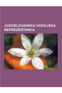 Jugoslovanska Hokejska Reprezentanca: Jugoslavija Na Svetovnih Prvenstvih V Hokeju Na Ledu, Jugoslavija Na Zimskih Olimpijskih Igrah - Hokej Na Ledu,