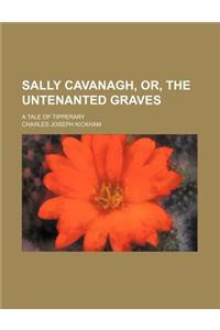 Sally Cavanagh, Or, the Untenanted Graves; A Tale of Tipperary