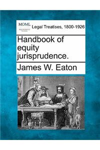 Handbook of equity jurisprudence.