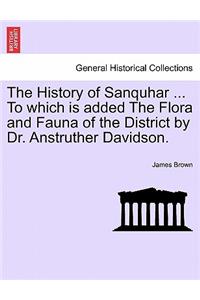 History of Sanquhar ... To which is added The Flora and Fauna of the District by Dr. Anstruther Davidson.