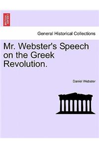 Mr. Webster's Speech on the Greek Revolution.