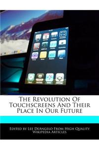 The Revolution of Touchscreens and Their Place in Our Future