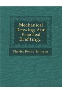 Mechanical Drawing and Practical Drafting...