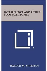 Interference and Other Football Stories