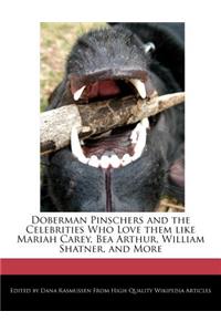 Doberman Pinschers and the Celebrities Who Love Them Like Mariah Carey, Bea Arthur, William Shatner, and More
