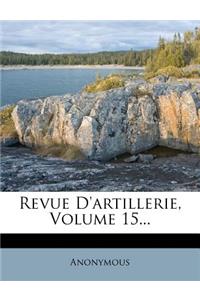 Revue D'Artillerie, Volume 15...