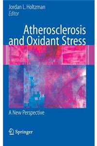 Atherosclerosis and Oxidant Stress: A New Perspective