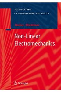 Non-Linear Electromechanics