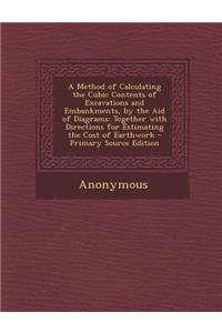 A Method of Calculating the Cubic Contents of Excavations and Embankments, by the Aid of Diagrams