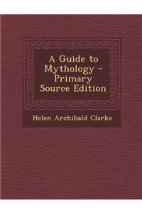 A Guide to Mythology