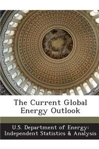 The Current Global Energy Outlook