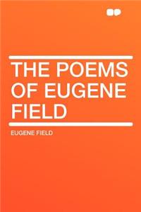 The Poems of Eugene Field