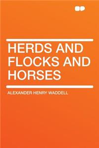 Herds and Flocks and Horses
