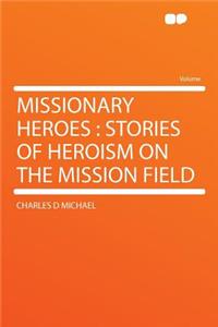 Missionary Heroes