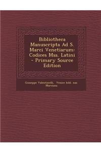 Bibliotheca Manuscripta Ad S. Marci Venetiarum