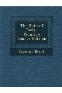 The Ship of Fools - Primary Source Edition