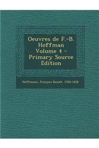 Oeuvres de F.-B. Hoffman Volume 4 - Primary Source Edition