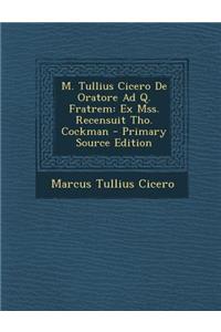 M. Tullius Cicero de Oratore Ad Q. Fratrem