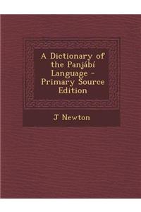 A Dictionary of the Panjabi Language - Primary Source Edition