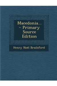 Macedonia... - Primary Source Edition