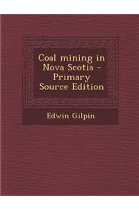 Coal Mining in Nova Scotia - Primary Source Edition