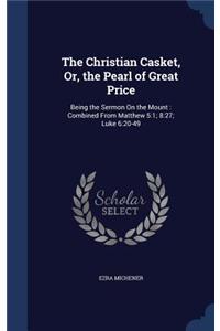 The Christian Casket, Or, the Pearl of Great Price
