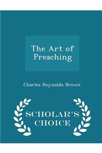 Art of Preaching - Scholar's Choice Edition