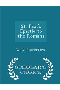 St. Paul's Epistle to the Romans - Scholar's Choice Edition