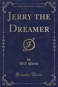 Jerry the Dreamer (Classic Reprint)