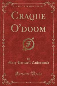 Craque O'Doom (Classic Reprint)