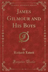 James Gilmour and His Boys (Classic Reprint)