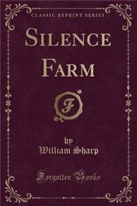 Silence Farm (Classic Reprint)