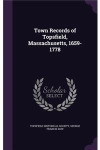 Town Records of Topsfield, Massachusetts, 1659-1778