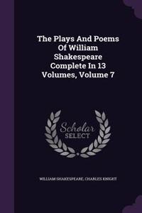 Plays And Poems Of William Shakespeare Complete In 13 Volumes, Volume 7